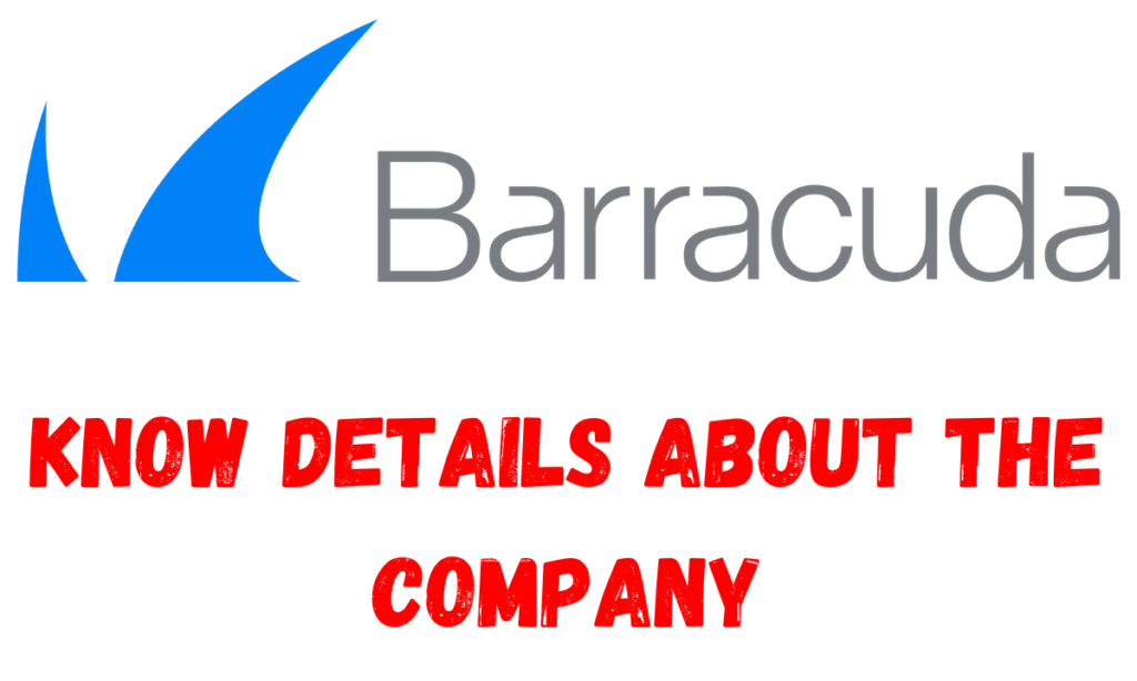 What is Barracuda Networks | And learn about the Barracuda Networks company and products 2024 1 barracuda networks